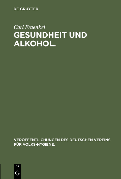 Gesundheit und Alkohol. - Carl Fraenkel