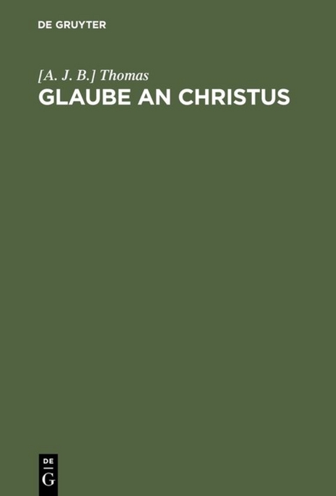 Glaube an Christus - [A. J. B.] Thomas