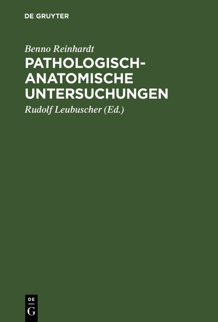 Pathologisch-anatomische Untersuchungen - Benno Reinhardt