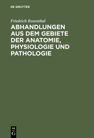 Abhandlungen aus dem Gebiete der Anatomie, Physiologie und Pathologie