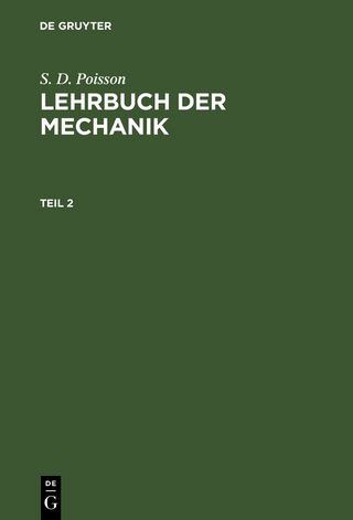 S. D. Poisson: Lehrbuch der Mechanik / S. D. Poisson: Lehrbuch der Mechanik. Teil 2