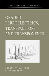 Graded Ferroelectrics, Transpacitors and Transponents -  S. Pamir Alpay,  Joseph V. Mantese