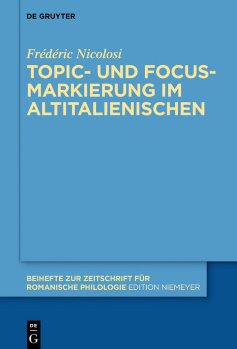 Topic- und Focus-Markierung im Altitalienischen - Fr&eacute;d&eacute;ric Nicolosi