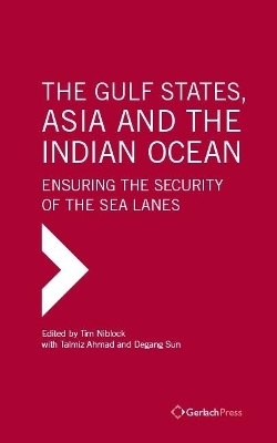 The Gulf States, Asia and the Indian Ocean: Ensuring the Security of the Sea Lanes - 