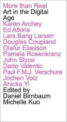 More Than Real. Art In The Digital Age - 