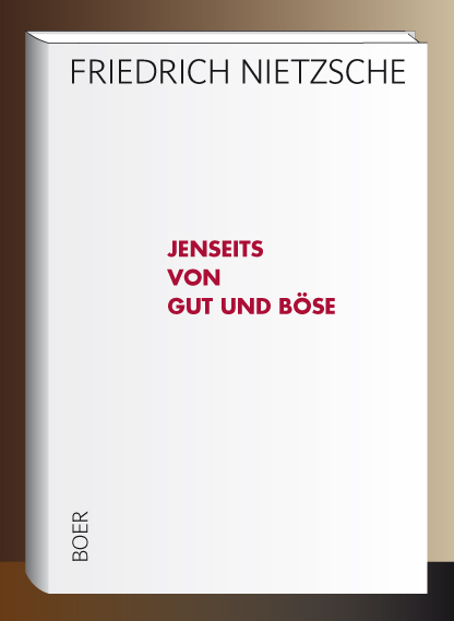 Jenseits von Gut und B&ouml;se - Friedrich Nietzsche