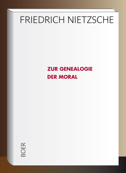 Zur Genealogie der Moral - Friedrich Nietzsche