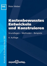 Kostenbewusstes Entwickeln und Konstruieren - Peter Weber