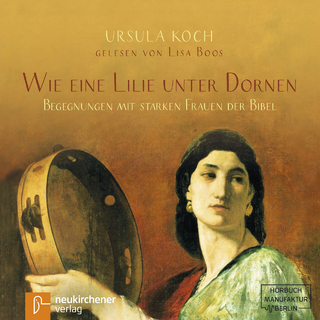 Wie eine Lilie unter Dornen - Hörbuch