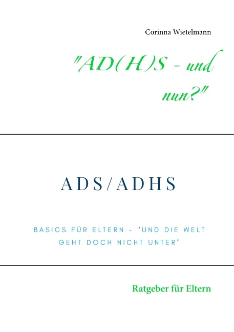 "AD(H)S - und nun?" - Corinna Wietelmann