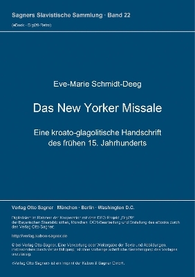 Das New Yorker Missale. Eine kroato-glagolitische Handschrift des frühen 15. Jahrhunderts. Kritische Edition