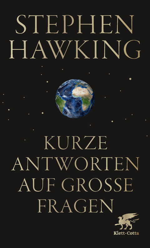 Kurze Antworten auf gro&szlig;e Fragen - Stephen Hawking