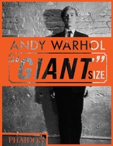 Andy Warhol 'Giant' Size - Phaidon Editors, Dave Hickey
