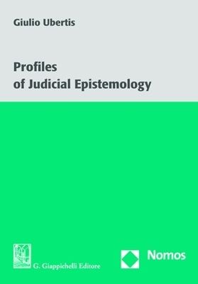 Profiles of Judicial Epistemology - Giulio Ubertis