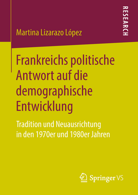 Frankreichs politische Antwort auf die demographische Entwicklung - Martina Lizarazo L&oacute;pez