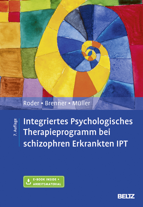 Integriertes Psychologisches Therapieprogramm bei schizophren Erkrankten IPT - Volker Roder, Hans D. Brenner, Daniel M&uuml;ller