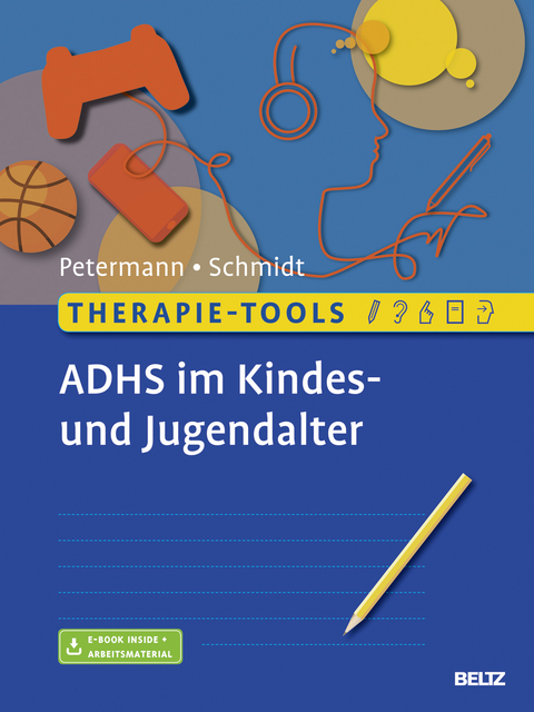 Therapie-Tools ADHS im Kindes- und Jugendalter - Franz Petermann, S&ouml;ren Schmidt