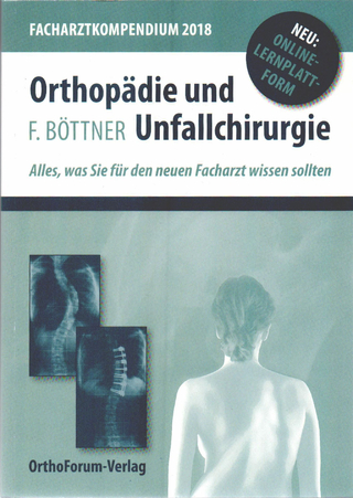 Facharztkompendium Orthopädie und Unfallchirurgie 2018