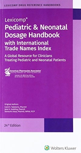 Pediatric & Neonatal Dosage Handbook w/lnternational Trade Names Index
