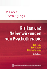 Risiken und Nebenwirkungen von Psychotherapie - Linden, Michael; Strauß, Bernhard