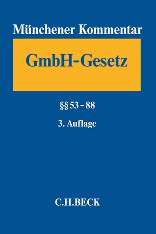Münchener Kommentar zum Gesetz betreffend die  Gesellschaften mit beschränkter Haftung: GmbHG