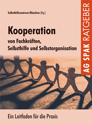 Kooperation von Fachkr&auml;ften, Selbsthilfe und Selbstorganisation - Ina Plambeck, Erich Eisenstecken, Kristina Jakob, Mirjam Unverdorben-Beil, Stefanie Striebel