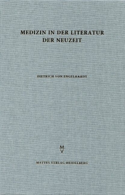 Medizin in der Literatur der Neuzeit - Dietrich von Engelhardt