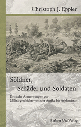 S&ouml;ldner, Sch&auml;del und Soldaten - Christoph Eppler