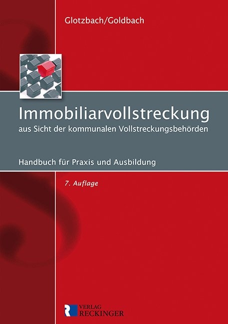 Immobiliarvollstreckung aus Sicht der kommunalen Vollstreckungsbeh&ouml;rden - Hans-J&uuml;rgen Glotzbach, Rainer Goldbach