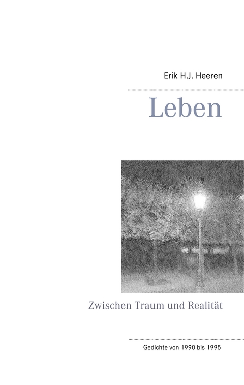 Leben - Erik H.J. Heeren