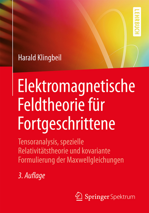 Elektromagnetische Feldtheorie f&uuml;r Fortgeschrittene - Harald Klingbeil