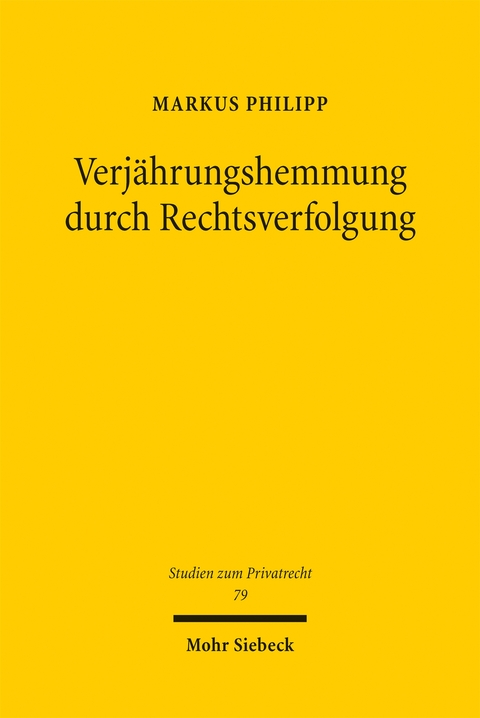 Verj&auml;hrungshemmung durch Rechtsverfolgung - Markus Philipp