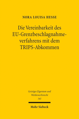 Die Vereinbarkeit des EU-Grenzbeschlagnahmeverfahrens mit dem TRIPS-Abkommen