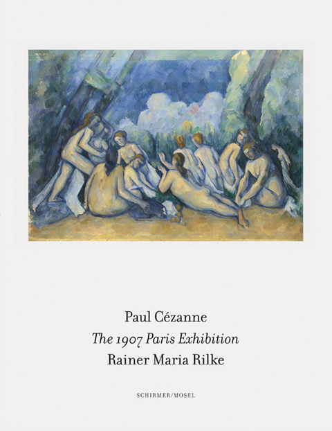 The 1907 Paris Exhibition - Paul C&eacute;zanne, Rainer Maria Rilke