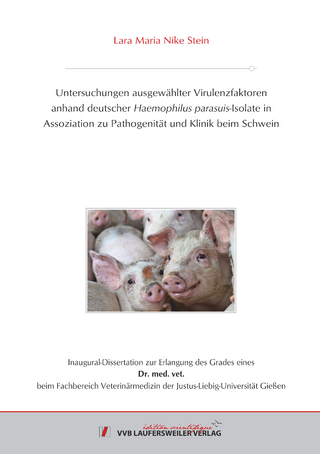 Untersuchungen ausgewählter Virulenzfaktoren anhand deutscher Haemophilus parasuis-Isolate in Assoziation zu Pathogenität und Klinik beim Schwein
