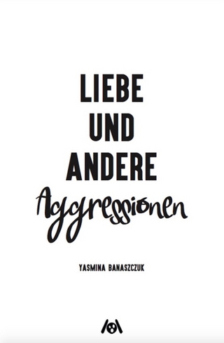 Liebe und andere Aggressionen