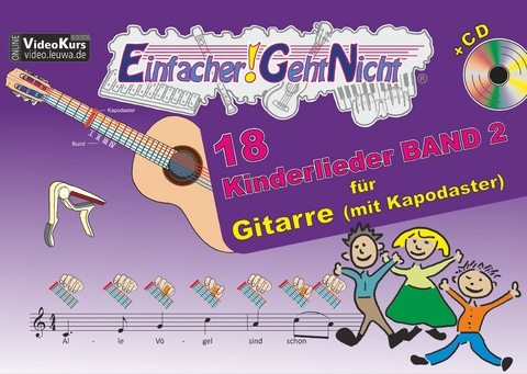 Einfacher!-Geht-Nicht: 18 Kinderlieder BAND 2 – für Gitarre mit Kapodaster incl. CD - Anton Oberlin, Martin Leuchtner, Bruno Waizmann
