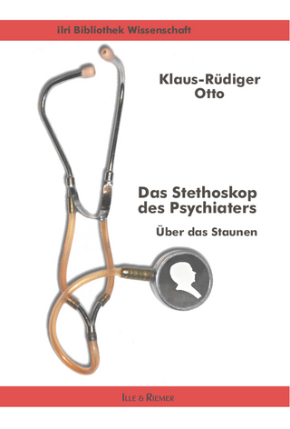 Das Stethoskop des Psychiaters