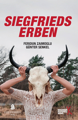Siegfrieds Erben - Feridun Zaimoglu, G&uuml;nter Senkel