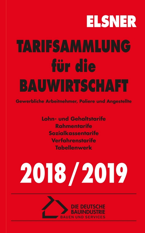 Tarifsammlung f&uuml;r die Bauwirtschaft 2018/2019 - Stefan Brettschneider, Nadine Wulf