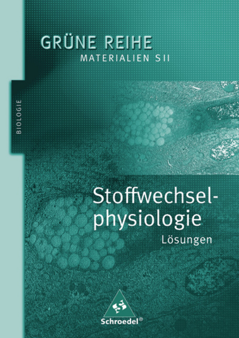 Gr&uuml;ne Reihe / Stoffwechselphysiologie