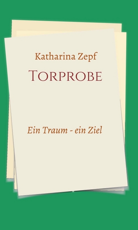 Torprobe - Katharina Zepf