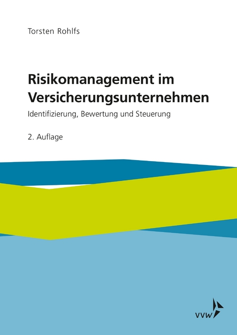 Risikomanagement im Versicherungsunternehmen - Torsten Rohlfs