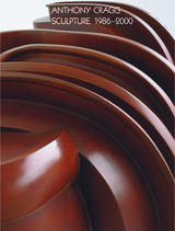 Anthony Cragg. Vol. III Sculpture 1986-2000 - 
