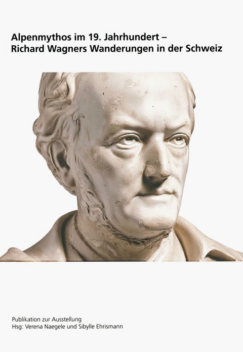 Alpenmythos im 19. Jahrhundert - Richard Wagners - 
