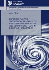 Experimental and Theoretical Research on Resuspension Processes and Non-Uniform Flow in Disk Stack Separators - Julian K&ouml;nig