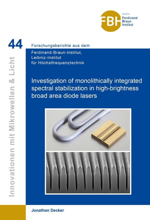 Investigation of monolithically integrated spectral stabilization in high-brightness broad area diode lasers - Jonathan Decker