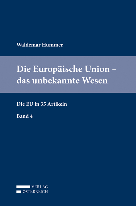 Die Europ&auml;ische Union &ndash; das unbekannte Wesen - Waldemar Hummer