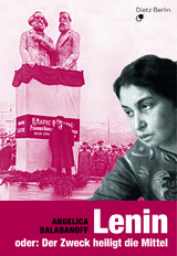 LENIN oder: Der Zweck heiligt die Mittel - Balabanoff, Angelica; Schütrumpf, Jörn