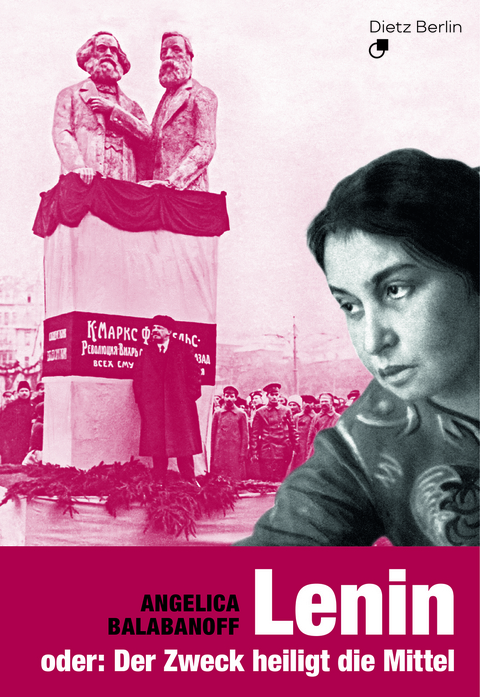 LENIN oder: Der Zweck heiligt die Mittel - Angelica Balabanoff